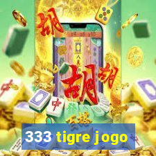 333 tigre jogo